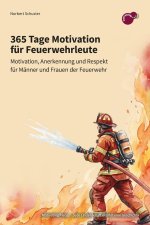 365 Tage Motivation für Feuerwehrleute