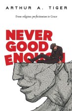 Never Good Enough
