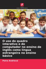 O uso do quadro interativo e do computador no ensino de inglês como língua estrangeira no ensino básico