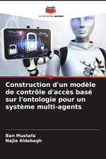 Construction d'un modèle de contrôle d'accès basé sur l'ontologie pour un système multi-agents