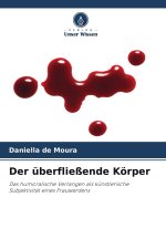 Der überfließende Körper