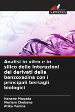 Analisi in vitro e in silico delle interazioni dei derivati della benzoxazina con i principali bersagli biologici