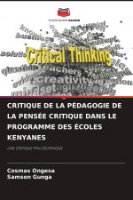 CRITIQUE DE LA PÉDAGOGIE DE LA PENSÉE CRITIQUE DANS LE PROGRAMME DES ÉCOLES KENYANES