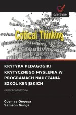 KRYTYKA PEDAGOGIKI KRYTYCZNEGO MYŚLENIA W PROGRAMACH NAUCZANIA SZKÓŁ KENIJSKICH