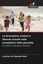 La formazione umana in Hannah Arendt nella prospettiva della pluralità