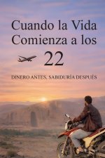 Cuando la Vida Comienza a los 22