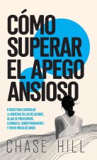 Cómo superar el apego ansioso