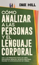 Cómo Analizar a las Personas y el Lenguaje Corporal