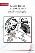 Cronache pulp. Saggi sulla letteratura popolare: mostri, eroi del futuro e detective