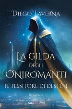tessitore di destini. La gilda degli Oniromanti