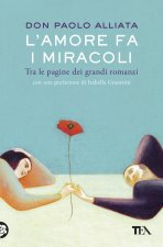 amore fa i miracoli. Tra le pagine dei grandi romanzi