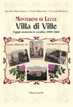 Monteroni di Lecce. Villa di Ville. Viaggio attraverso le cartoline (1909-2014)