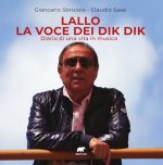 Lallo la voce dei Dik Dik. Diario di una vita in musica