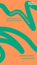 Analitica della massa. Nell'infanzia di un presente collettivo