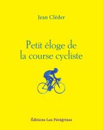 Petit éloge de la course cycliste