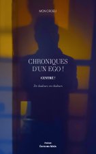 Chroniques d’un ego ! Centré !