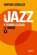 jazz 1. Il periodo classico. Le origini