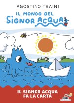 signor Acqua fa la carta. Il mondo del signor Acqua