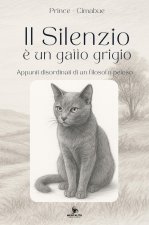 silenzio è un gatto grigio. Appunti disordinati di un filosofo peloso