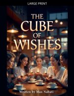 The Cube Of Wishes