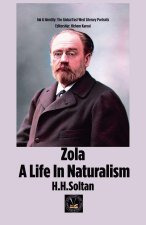 Zola A life In Naturalism
