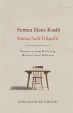 Semua Haus Kasih, Semua Sulit Dikasihi