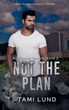 Not The Plan