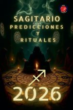 Sagitario Predicciones y Rituales 2026