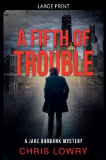 A Fifth of Trouble