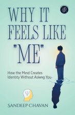 Why It Feels Like 