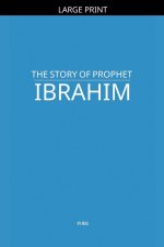 The Story of Prophet Ibrahim