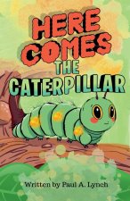 Here Comes the Caterpillar