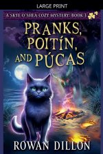 Pranks, Poitín, and Púcas