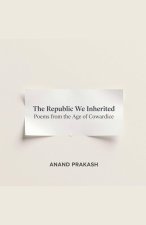 The Republic We Inherited
