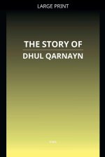 The Story of Dhul Qarnayn