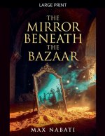 The Mirror Beneath The Bazaar