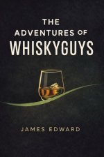 The Adventures of the WhiskyGuys