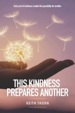 This Kindness Prepares Another