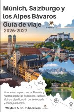 Múnich, Salzburgo y los Alpes Bávaros - Guía de viaje 2026-2027