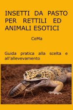 Insetti da pasto per rettili ed animali esotici