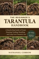 THE BEGINNER'S TARANTULA HANDBOOK