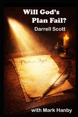 WILL GOD'S PLAN FAIL?
