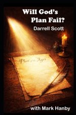 WILL GOD'S PLAN FAIL?