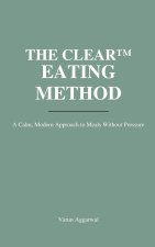 THE CLEAR™ EATING METHOD