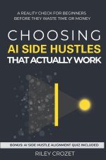 Choosing AI Side Hustles That Actually Work