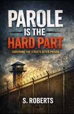 Parole Is The Hard Part