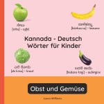 Kannada - Deutsch Wörter für Kinder - Obst und Gemüse