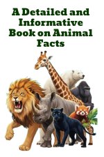 A Detailed and Informative Book on Animal Facts