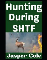 Hunting During SHTF