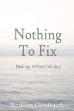 Nothing To Fix